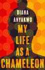 Diana Anyakwo: My Life As A Chameleon, Buch