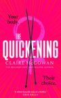 Text: "Your body. Their choice. THE QUICKENING. Claire McGowan. A white-knuckle ride of a thriller – Erin Kelly."  
Leuchtend pinker Hintergrund.
