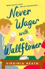 Virginia Heath: Never Wager with a Wallflower, Buch