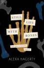 Dr Alexa Hagerty: Still Life with Bones: Genocide, Forensics, and What Remains, Buch