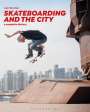 Iain Borden: Skateboarding and the City, Buch