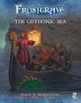"Frostgrave Second Edition: The Chthonic Sea" von Joseph A. McCullough. Eine Gruppe in einem Boot, eine Person zaubert.