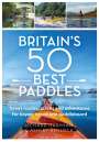 Richard Harpham: Britain's 50 Best Paddles: Great Routes, Places and Adventures for Kayak, Canoe and Paddleboard, Buch