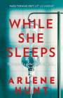 Arlene Hunt: While She Sleeps, Buch