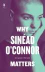 Allyson McCabe: Why Sinéad O'Connor Matters, Buch