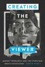 Justin Wyatt: Creating the Viewer, Buch