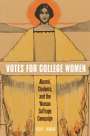 Kelly L Marino: Votes for College Women, Buch