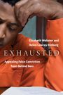 "Elizabeth Webster and Belén Lowrey-Kinberg. EXHAUSTED: Appealing False Conviction from Behind Bars." Ein nachdenklicher Mann.
