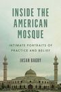 Covertext: "INSIDE THE AMERICAN MOSQUE: INTIMATE PORTRAITS OF PRACTICE AND BELIEF" von Ihsan Bagby, darunter Moschee mit Kuppel.