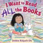 Debbie Ridpath Ohi: I Want to Read All the Books, Buch