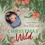 Text: "Christmas Wild", "Jevita Nilson", "Illustrated by Heidi Cooper Smith". Illustration eines Kindes, Spinne, Blumen.