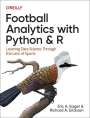 Eric  A. Eager: Football Analytics with Python & R, Buch