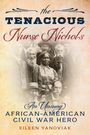 Eileen Yanoviak: The Tenacious Nurse Nichols: An Unsung Civil War Hero, Buch