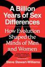 "A Billion Years of Sex Differences. How Evolution Shaped the Minds of Men and Women." Unterer Text: Steve Stewart-Williams.