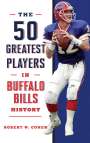 Robert W. Cohen: The 50 Greatest Players in Buffalo Bills History, Buch