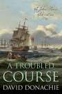 David Donachie: A Troubled Course, Buch