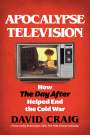 David Craig: Before the Day After: The Story of the Film That Changed the Cold War, Buch
