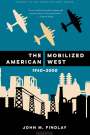 John M Findlay: The Mobilized American West, 1940-2000, Buch