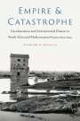 Spencer D Segalla: Empire and Catastrophe, Buch