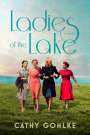 Cathy Gohlke: Ladies of the Lake, Buch