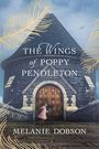 Melanie Dobson: The Wings of Poppy Pendleton, Buch