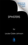 Louise Claire Johnson: Spinsters, Buch