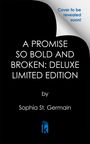 Sophia St Germain: A Promise So Bold and Broken: Deluxe Limited Edition, Buch