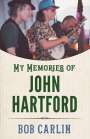 Bob Carlin: My Memories of John Hartford, Buch