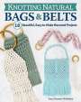 Stacy Summer Malimban: Knotting Natural Bags & Belts, Buch