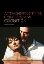 Mette Kramer: Attachment Film, Emotion, and Cognition, Buch