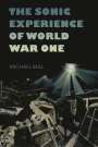 Michael Bull: The Sonic Experience of World War One, Buch