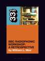 William L. Weir: BBC Radiophonic Workshop - A Retrospective, Buch