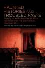 : Haunted Histories and Troubled Pasts, Buch