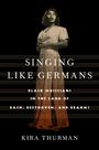 Kira Thurman: Singing Like Germans, Buch