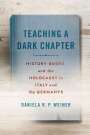 Daniela R. P. Weiner: Teaching a Dark Chapter, Buch