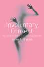 Akiko Takeyama: Involuntary Consent, Buch