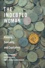 Isabelle Guérin: The Indebted Woman: Kinship, Sexuality, and Capitalism, Buch