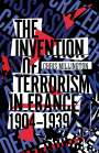 Chris Millington: The Invention of Terrorism in France, 1904-1939, Buch