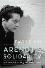 David D Kim: Arendt's Solidarity, Buch