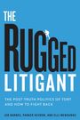 Titel "The Rugged Litigant", Untertitel "The Post-Truth Politics of Tort and How to Fight Back." Autoren: Jeb Barnes, Parker Hevron, Elli Menounou. Illustration: Kletterer an großem Text.