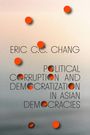 Text: "Eric C.C. Chang: Political Corruption and Democratization in Asian Democracies". Auf grauem Hintergrund, rote Kreise.