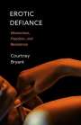 Courtney Bryant: Erotic Defiance: Womanism, Freedom, and Resistance, Buch
