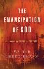 Walter Brueggemann: The Emancipation of God, Buch