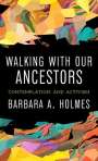 Barbara A. Holmes: Walking with Our Ancestors, Buch