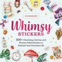 "Whimsy Stickers: 500+ Stickers to Enchant Your Life." Bunte Illustrationen von Tieren, Pflanzen, Alltagsgegenständen.