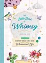 "The Little Book of Whimsy", "Everyday Magic for a More Whimsical Life". Illustration mit Vögeln und Blumen.