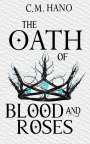 C. M. Hano: The Oath of Blood & Roses, Buch