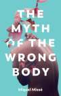 Miquel Misse: The Myth of the Wrong Body, Buch