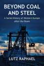 Lutz Raphael: Beyond Coal and Steel, Buch