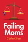 Caitlin Killian: Failing Moms, Buch